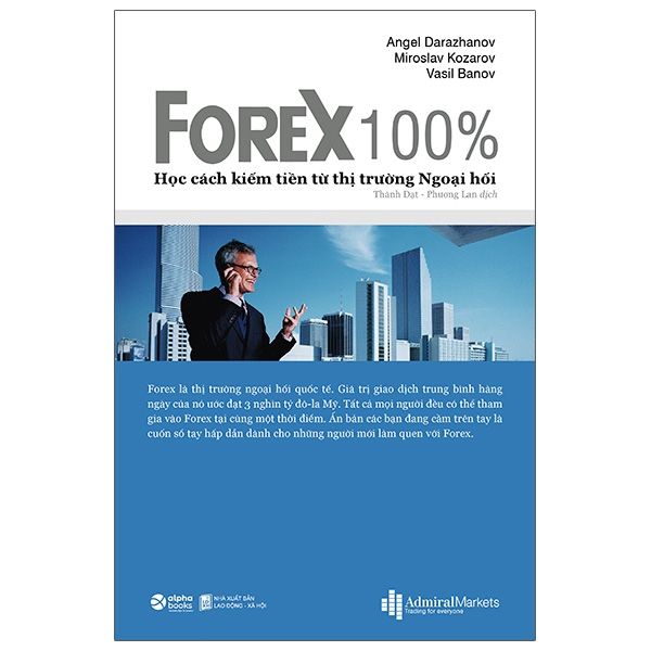 FOREX 100% - Học Cách Kiếm Tiền Trên Thị Trường