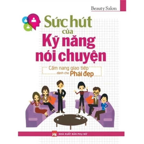 Sức Hút Của Kỹ Năng Nói Chuyện - Cẩm Nang Giao Tiếp Dành Cho Phái Đẹp