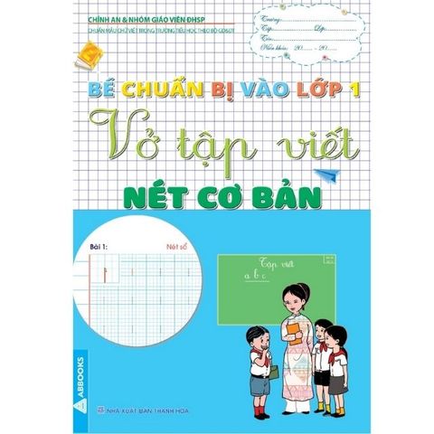 Bé chuẩn bị vào lớp 1 - Vở Tập Viết nét cơ bản