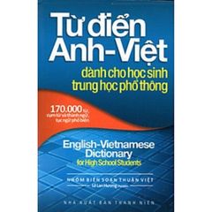 Từ Điển Anh - Việt Dành Cho Học Sinh Trung Học Phổ Thông 170.000(Từ)