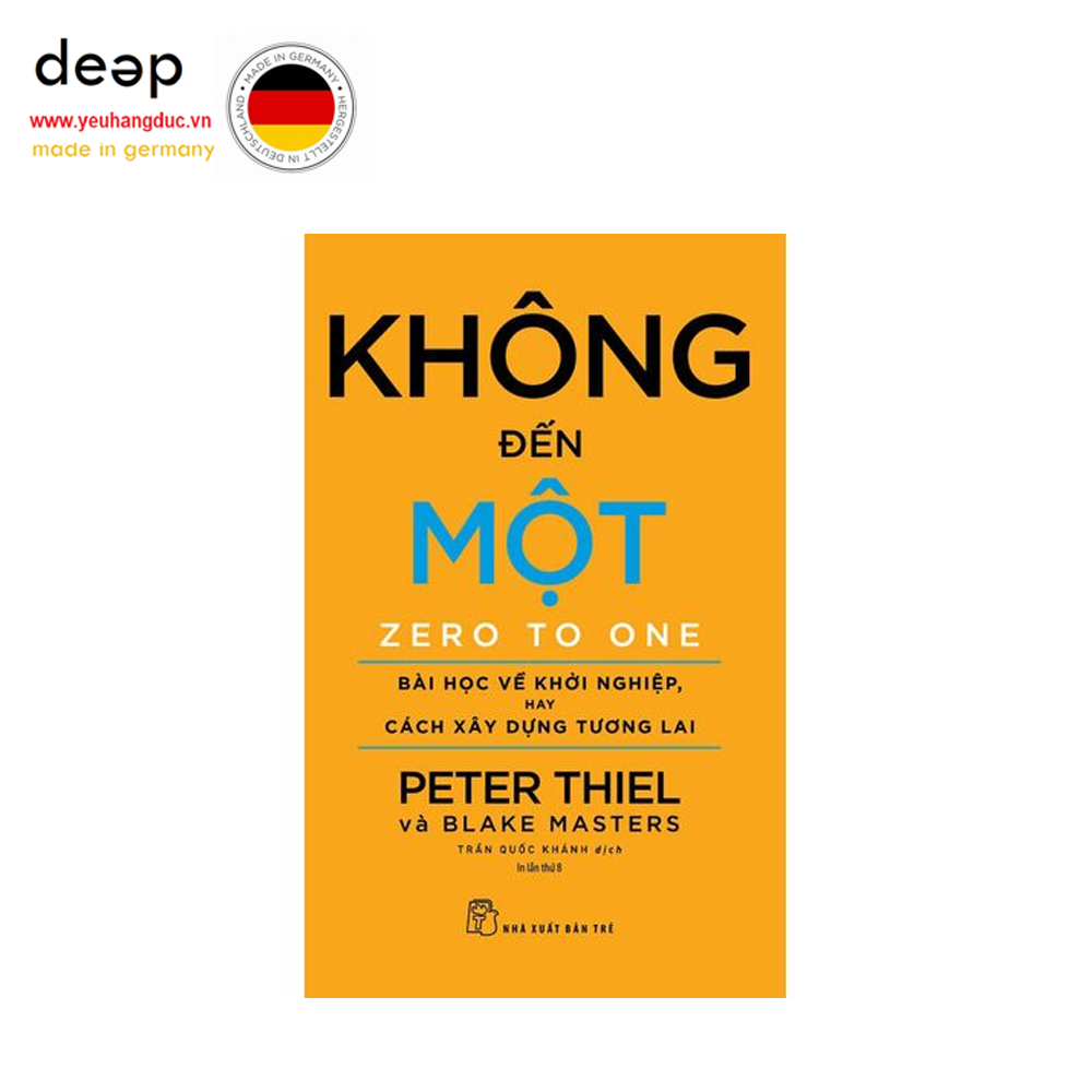 Không Đến Một - Bài Học Về Khởi Nghiệp Hay Cách Xây Dựng Tương Lai Deep51 www.yeuhangduc.vn sẵn sàng cho bạn