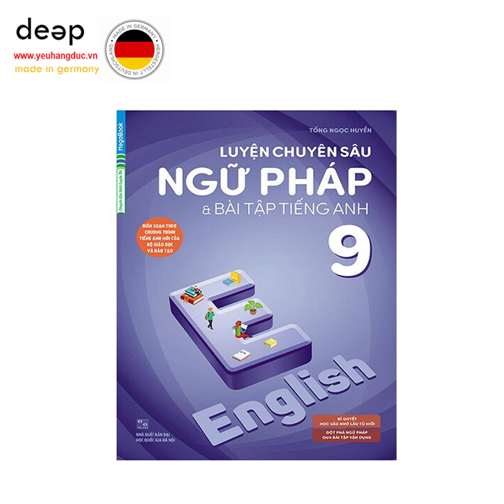 Luyện Chuyên Sâu Ngữ Pháp & Bài Tập Tiếng Anh Lớp 9 Deep51 www.yeuhangduc.vn sẵn sàng cho bạn