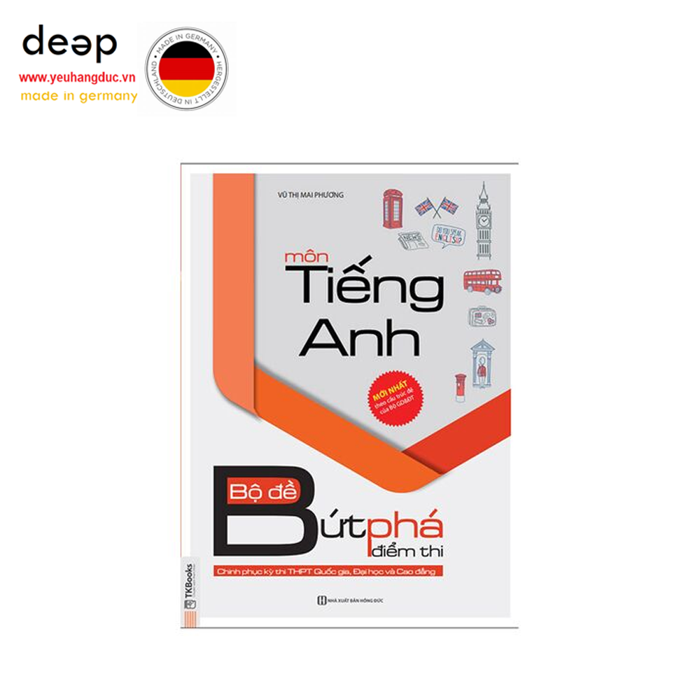 Bộ Đề Bứt Phá Điểm Thi Môn Tiếng Anh Deep51 www.yeuhangduc.vn sẵn sàng cho bạn