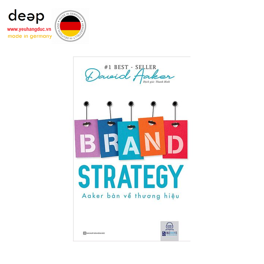 Brand Strategy - Aaker Bàn Về Thương Hiệu Deep51 www.yeuhangduc.vn sẵn sàng cho bạn