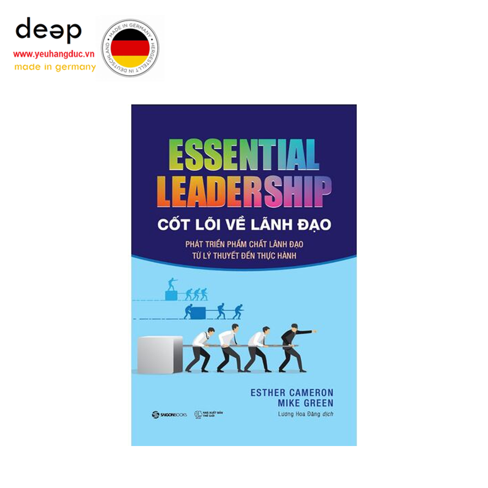 Essential Leadership - Cốt Lõi Về Lãnh Đạo Deep51 www.yeuhangduc.vn sẵn sàng cho bạn