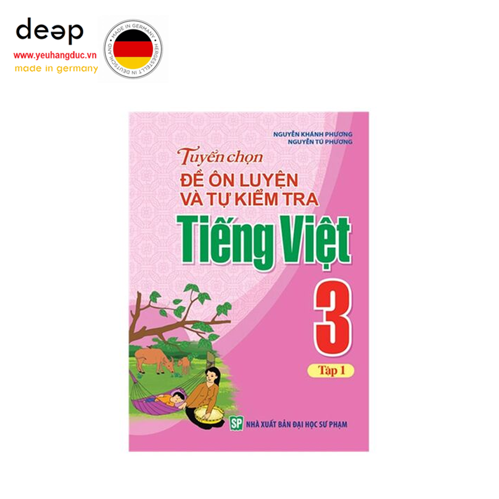 Tuyển Chọn Đề Ôn Luyện Và Tự Kiểm Tiếng Việt Lớp 3 - Tập 1 Deep51 www.yeuhangduc.vn sẵn sàng cho bạn