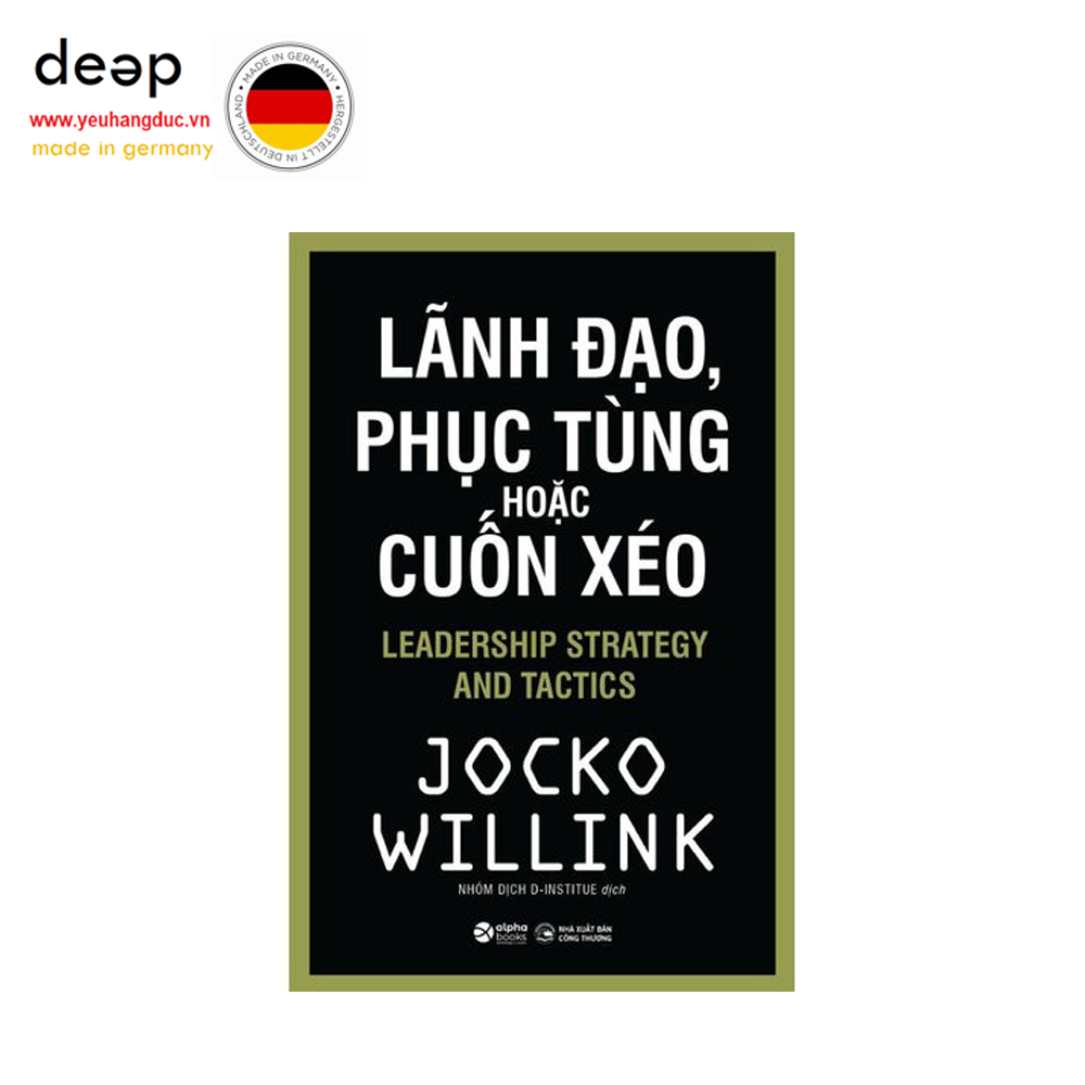 Lãnh Đạo, Phục Tùng Hoặc Cuốn Xéo Deep51 www.yeuhangduc.vn sẵn sàng cho bạn