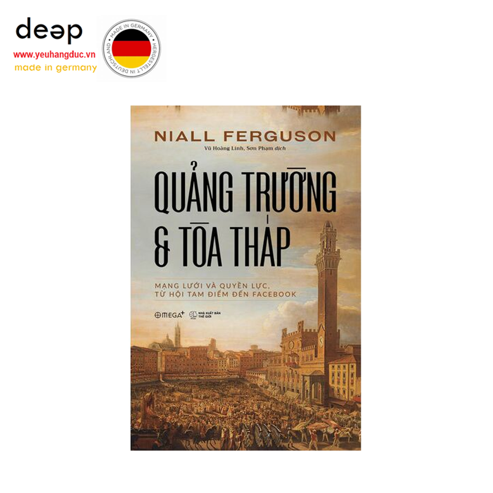 Quảng Trường Và Tòa Tháp - Mạng Lưới Và Quyền Lực Từ Hội Tam Điểm Đến Facebook Deep51 www.yeuhangduc.vn sẵn sàng cho bạn