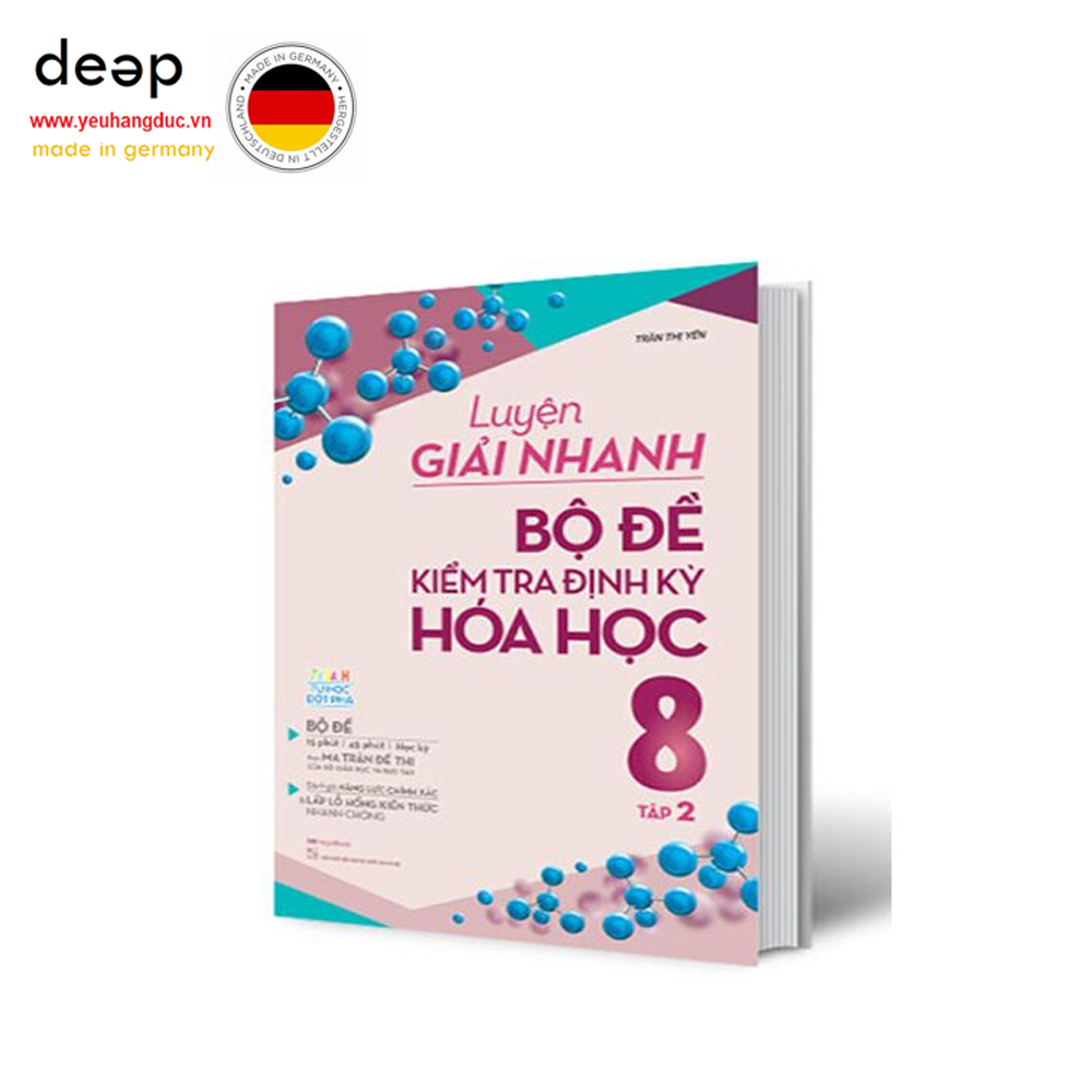 Luyện Giải Nhanh Bộ Đề Kiểm Tra Định Kỳ Hóa Học Lớp 8 - Tập 2 Deep51 www.yeuhangduc.vn sẵn sàng cho bạn