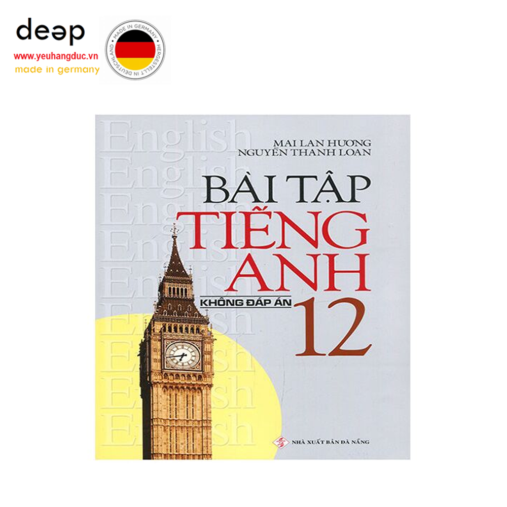 Bài Tập Tiếng Anh Lớp 12 (Không đáp án) Deep51 www.yeuhangduc.vn sẵn sàng cho bạn