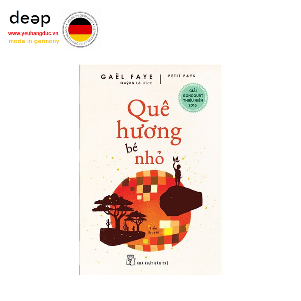 Quê Hương Bé Nhỏ (Giải Goncourt Thiếu niên 2016) Deep51 www.yeuhangduc.vn sẵn sàng cho bạn