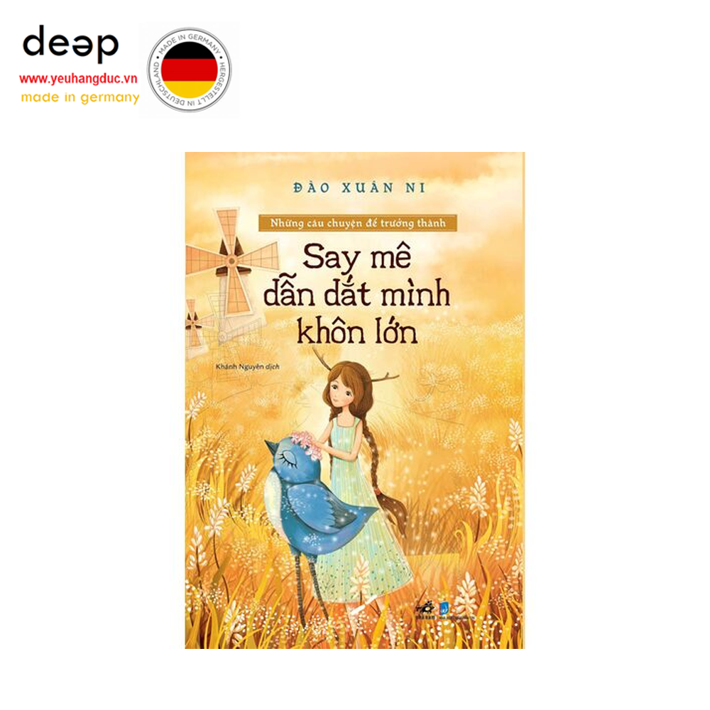 Những Câu Chuyện Để Trưởng Thành - Say Mê Dẫn Dắt Mình Khôn Lớn Deep51 www.yeuhangduc.vn sẵn sàng cho bạn