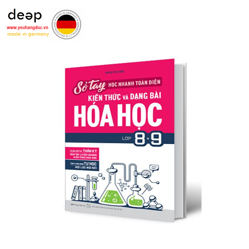 Sổ Tay Học Nhanh Toàn Diện Kiến Thức Và Dạng Bài Hóa Học Lớp 8 & 9 Deep51 www.yeuhangduc.vn sẵn sàng cho bạn