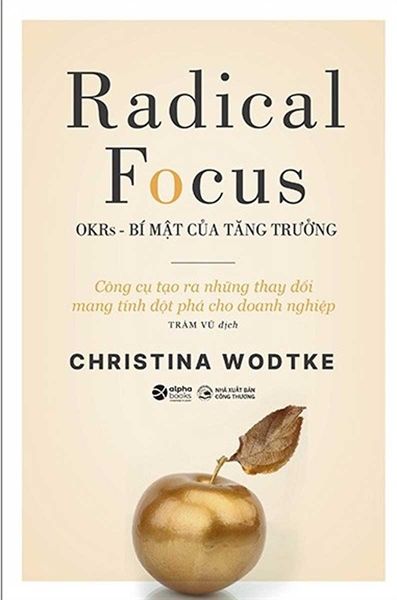 OKRs - Bí Mật Tăng Trưởng Radical Focus