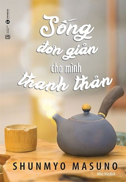 Sống Đơn Giản Cho Mình Thanh Thản