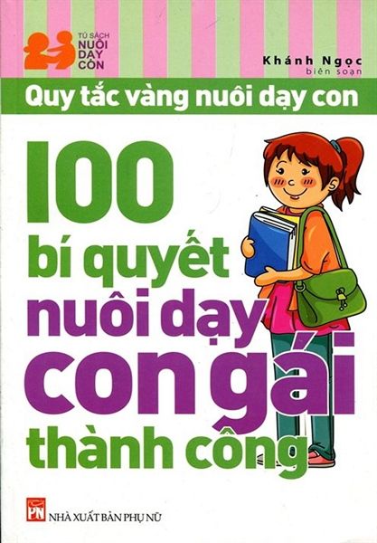 100 Bí Quyết Nuôi Dạy Con Gái Thành Công