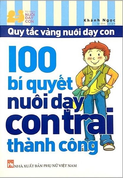 100 Bí Quyết Nuôi Dạy Con Trai Thành Công