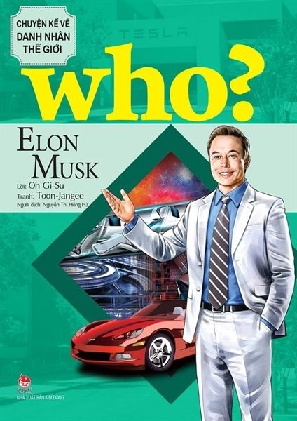 WHO? CHUYỆN KỂ VỀ DANH NHÂN THẾ GIỚI ELON MUSK