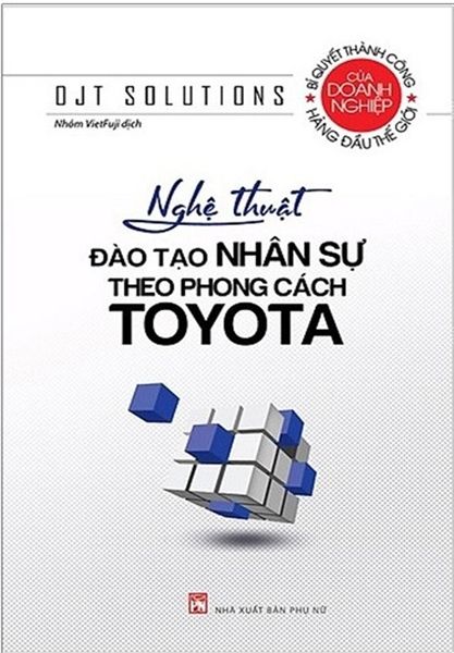 Nghệ Thuật Đào Tạo Nhân Sự Theo Phong Cách Toyota