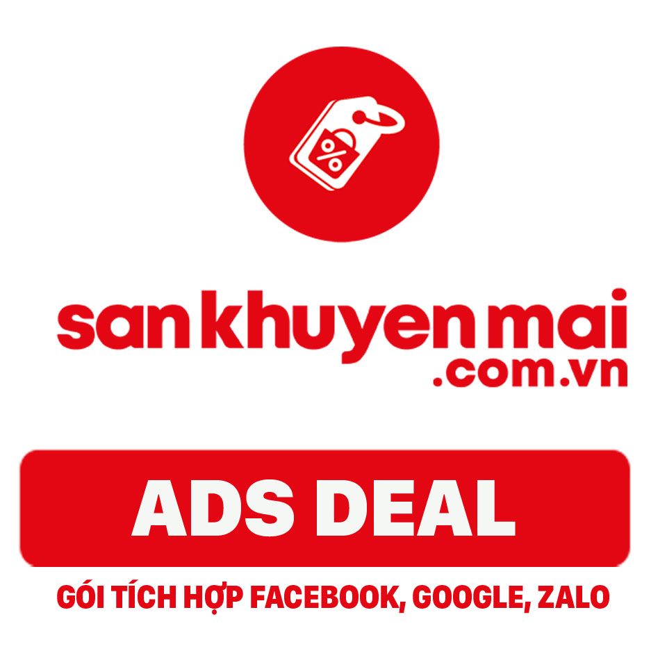 SKM Gói Ads Deal - Quảng cáo Tích hợp đa kênh: Facebook, Google, Zalo, Sàn TMĐT, ....