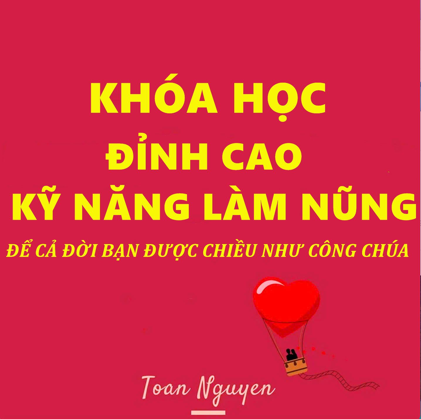 Khóa học Đỉnh cao Kỹ năng Làm Nũng- Cả đời bạn được yêu chiều như Công Chúa