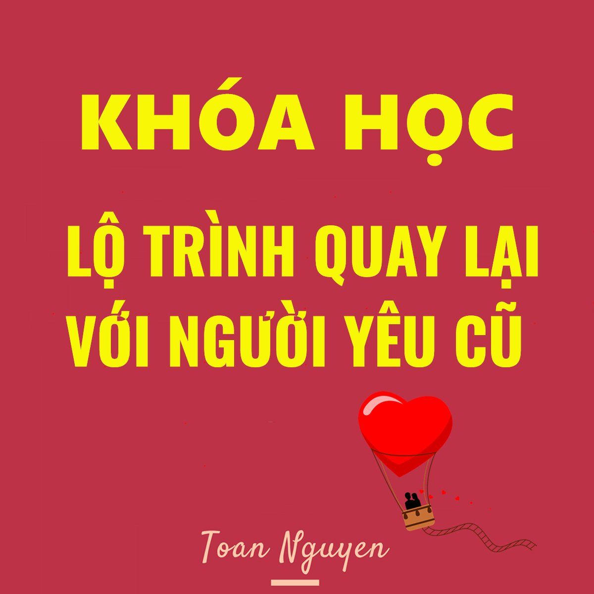Khoá học lộ trình quay lại với người yêu cũ