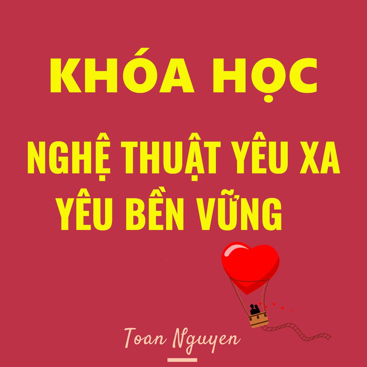Khóa học Nghệ thuật Yêu xa - yêu bền vững
