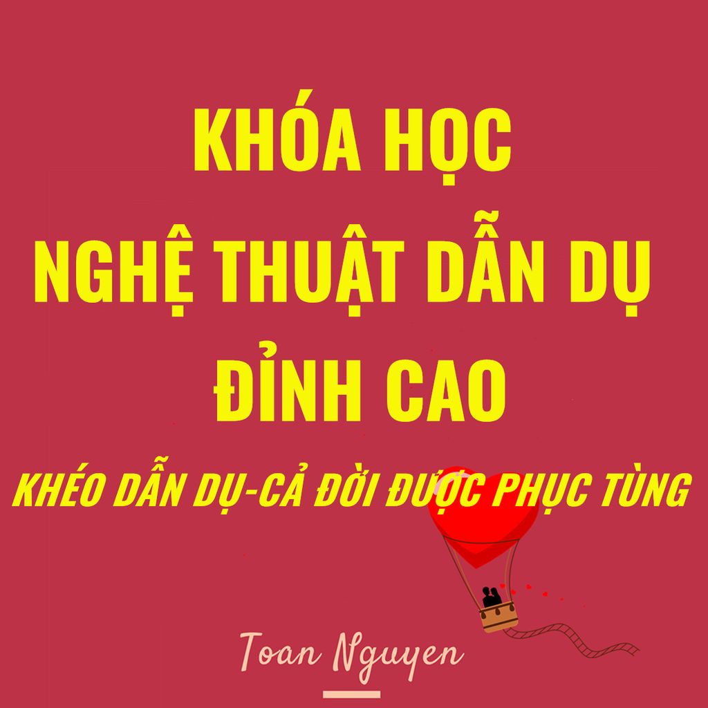 Khóa học nghệ thuật dẫn dụ đỉnh cao- Cả đời được phục tùng