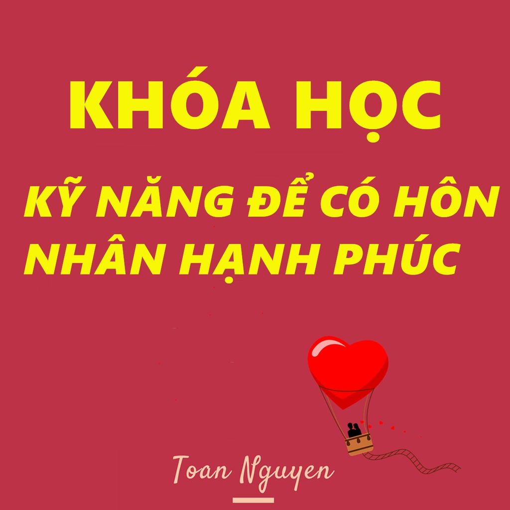 Khoá học Kỹ năng hôn nhân hạnh phúc