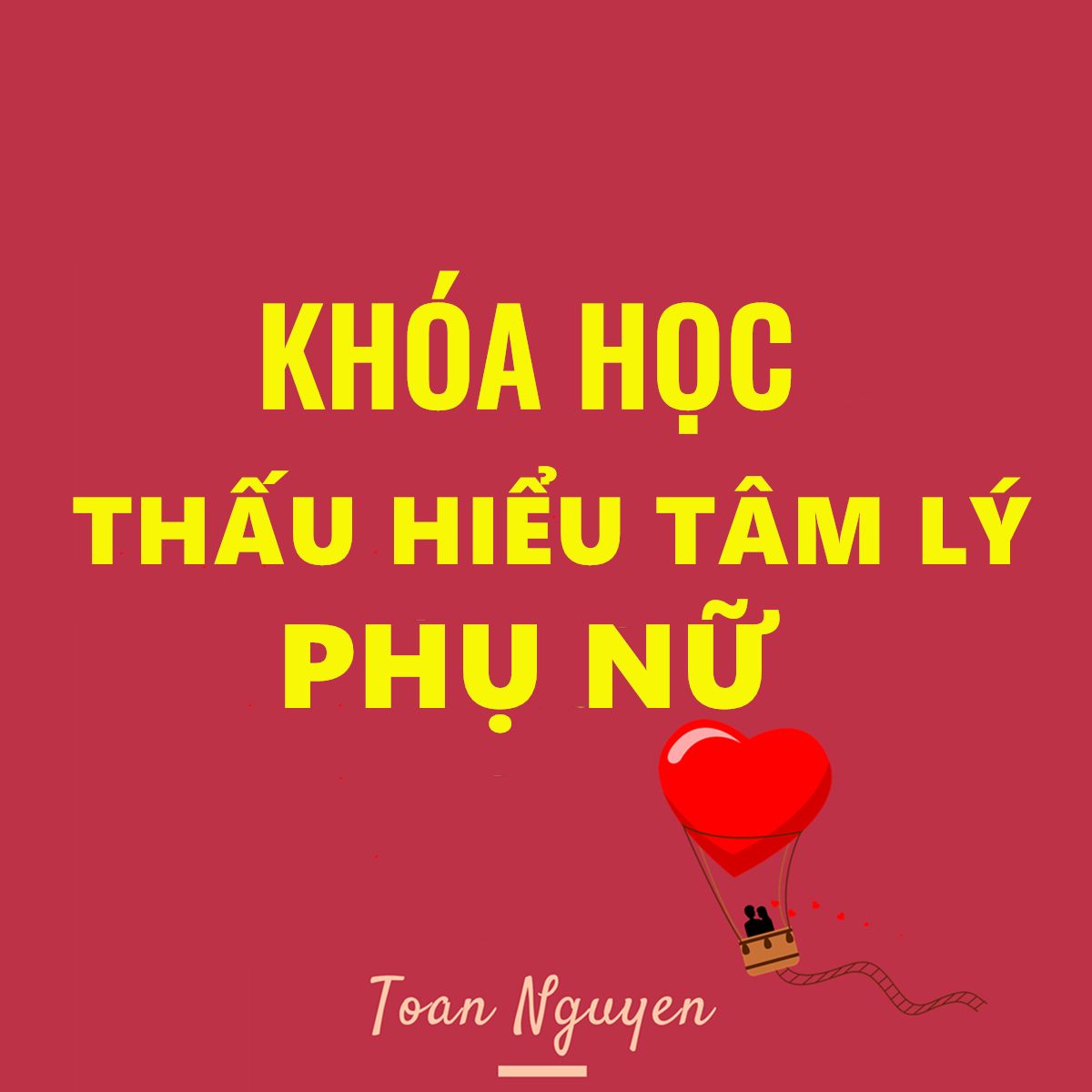 Khoá học thấu hiểu tâm lý phụ nữ