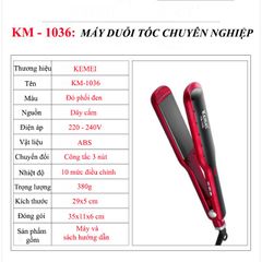 Máy duỗi, là tóc KEMEI KM-1036 với màn hình LED hiển thị 10 mức nhiệt độ phù hợp nhiều loại tóc