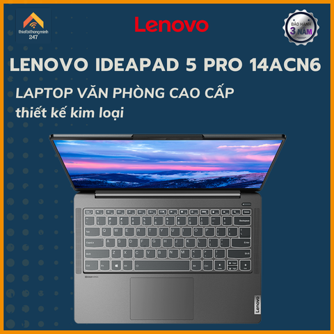 Laptop văn phòng Lenovo IdeaPad 5 Pro 14ACN6 R5 5600U/16GB/512GB/14