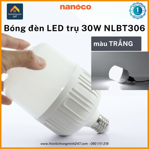Bóng đèn LED hình trụ 30W/220V Nanoco NLBT306 chui đèn E27 | Ø 10cm - sáng trắng 6500K