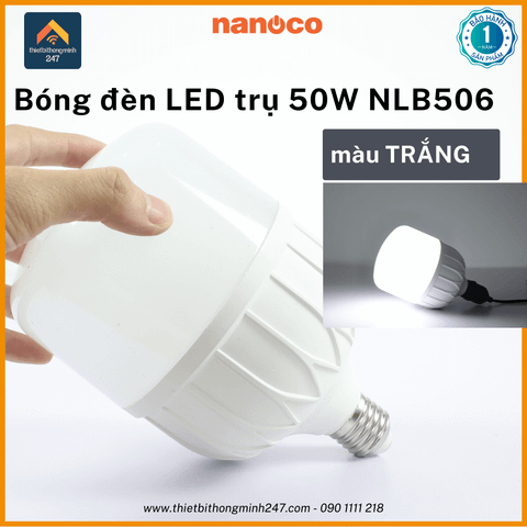 Bóng đèn LED hình trụ 50W/220V Nanoco NLB506 chui đèn E27 |  Ø 11.8cm - sáng trắng 6500K