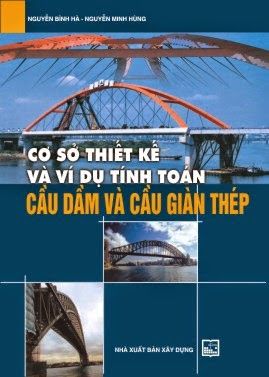 Cơ sở thiết kế và ví dụ tính toán cầu dầm và cầu giàn thép