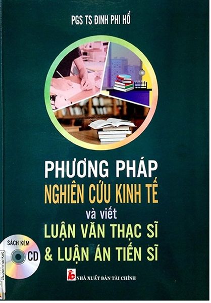 Phương pháp nghiên cứu kinh tế và viết luận văn thạc sĩ & luận án tiến sĩ