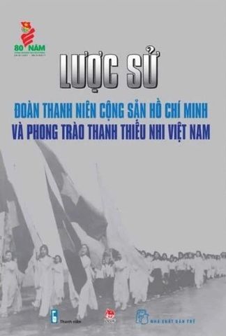 Lược sử đoàn thanh niên cộng sản HCM và phong trào thanh thiếu nhi Việt Nam