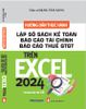 Hướng Dẫn Thực Hành Lập Sổ Sách Kế Toán Báo Cáo Tài Chính Báo Cáo Thuế GTGT Trên Excel 2024 (TBLT 13)