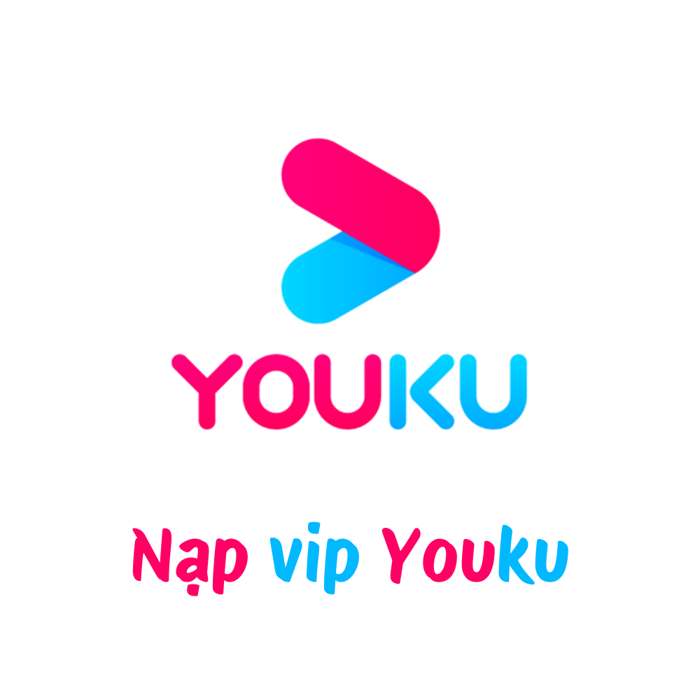 NẠP VIP YOUKU BẢN NỘI ĐỊA TRUNG