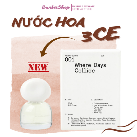 NƯỚC HOA 3CE EAU DE PARFUM   - 50ml  ( Where Days Collide  - Unfamiliar Journay - Fragments of Summer )