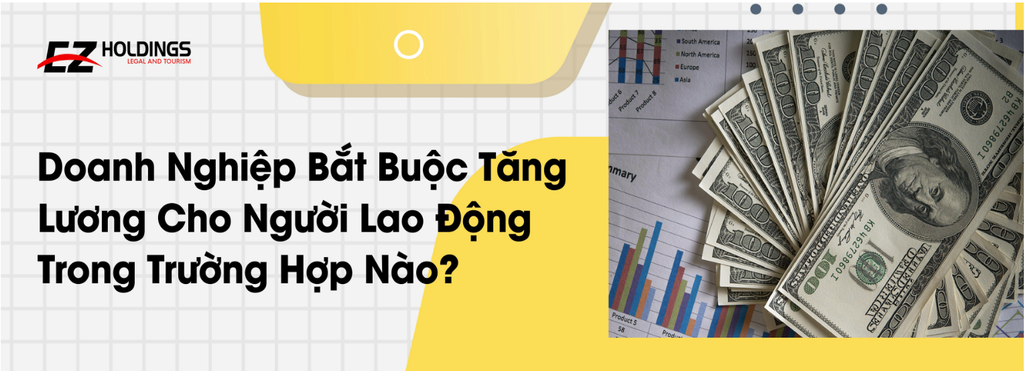 Doanh Nghiệp Bắt Buộc Tăng Lương Cho Người Lao Động Trong Trường Hợp Nào?