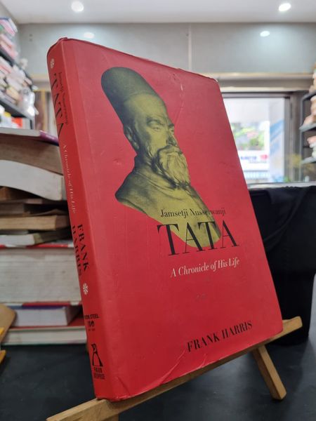 JAMSETJI NUSSERWANJI TATA : A Chronicle of His Life - Frank Harris ...