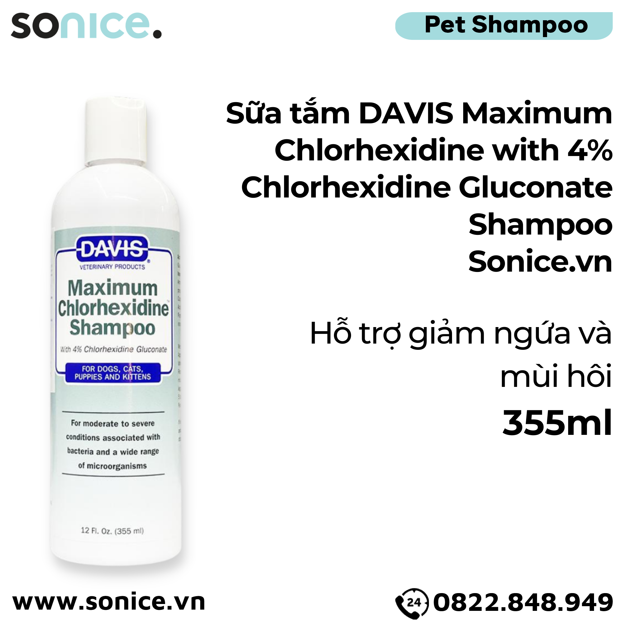 Sữa tắm DAVIS Maximum Chlorhexidine with 4% Chlorhexidine Gluconate Shampoo 355ml - Hỗ trợ giảm ngứa, mùi hôi SONICE.