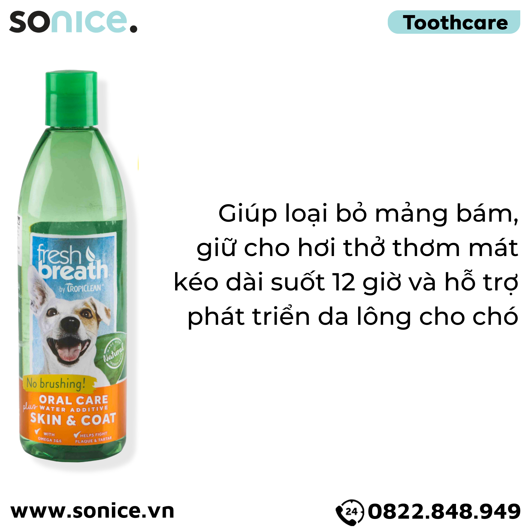 Dung dịch chăm sóc răng miệng TropiClean Fresh Breath Oral Care & Skin Coat 473ml - Thơm miệng Hỗ trợ da lông SONICE.