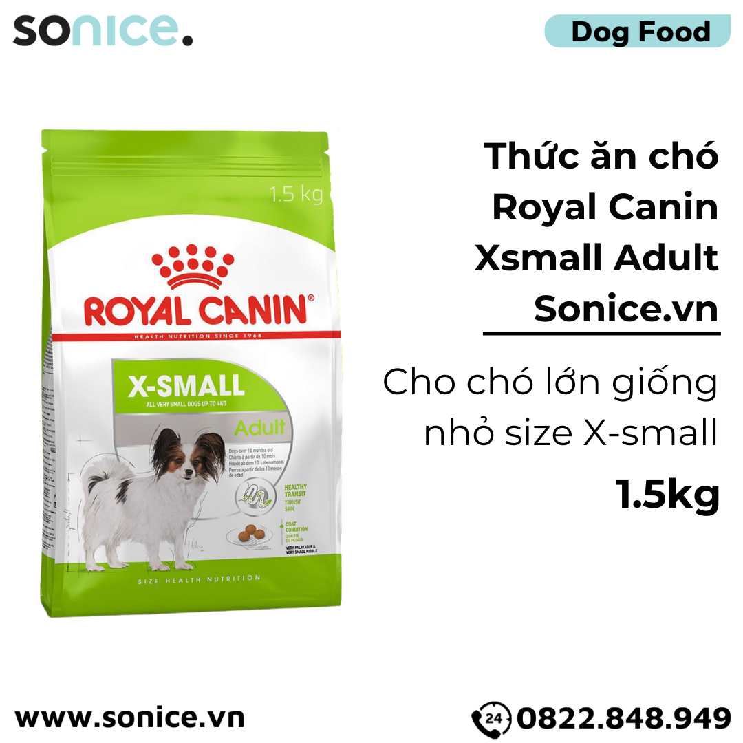 Thức ăn chó Royal Canin Xsmall Adult 1.5kg - Chó lớn giống nhỏ size X-Small SONICE.