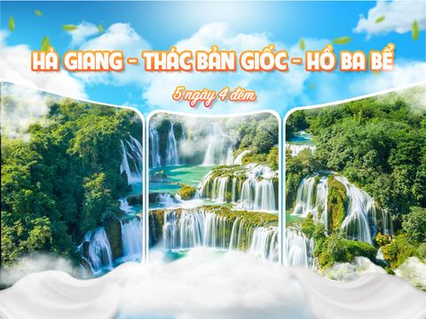 HÀ GIANG - THÁC BẢN GIỐC - HỒ BA BỂ 5N4Đ