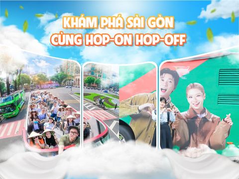 KHÁM PHÁ SÀI GÒN CÙNG HOP-ON HOP-OFF