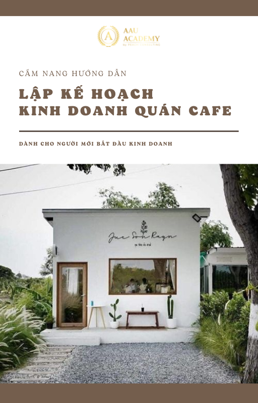 CẨM NANG HƯỚNG DẪN LẬP KẾ HOẠCH KINH DOANH QUÁN CAFE