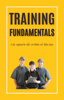 TRAINING FUNDAMENTALS