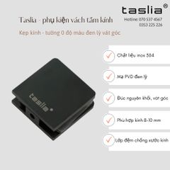 Kẹp kính tường 0 độ vát cạnh - Taslia F-531L1D màu đen